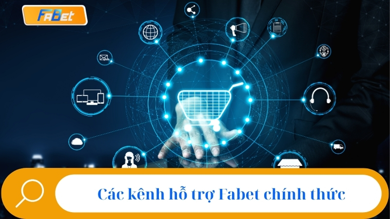 Các kênh hỗ trợ Fabet chính thức