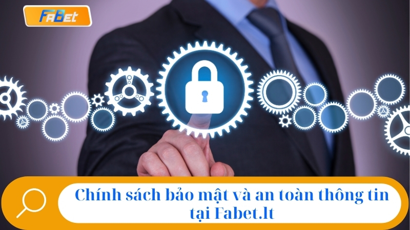 Chính sách bảo mật và an toàn thông tintại Fabet.lt