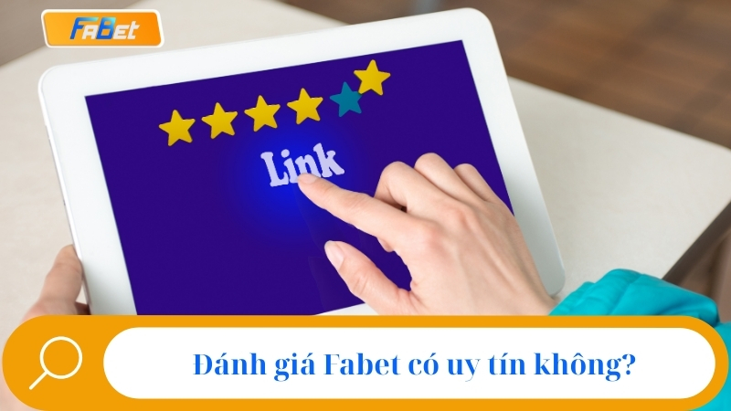 Đánh giá Fabet có uy tín không?
