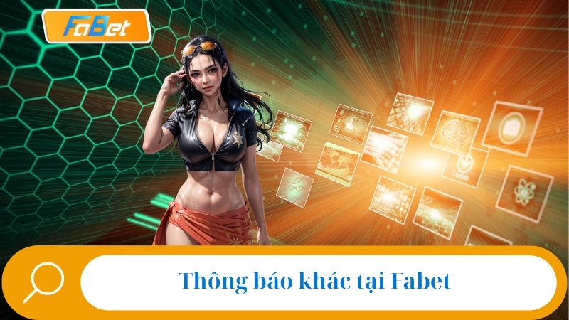 Thông báo khác tại Fabet